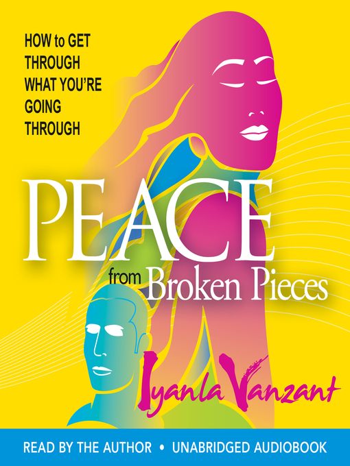 Title details for Peace From Broken Pieces by Iyanla Vanzant - Available